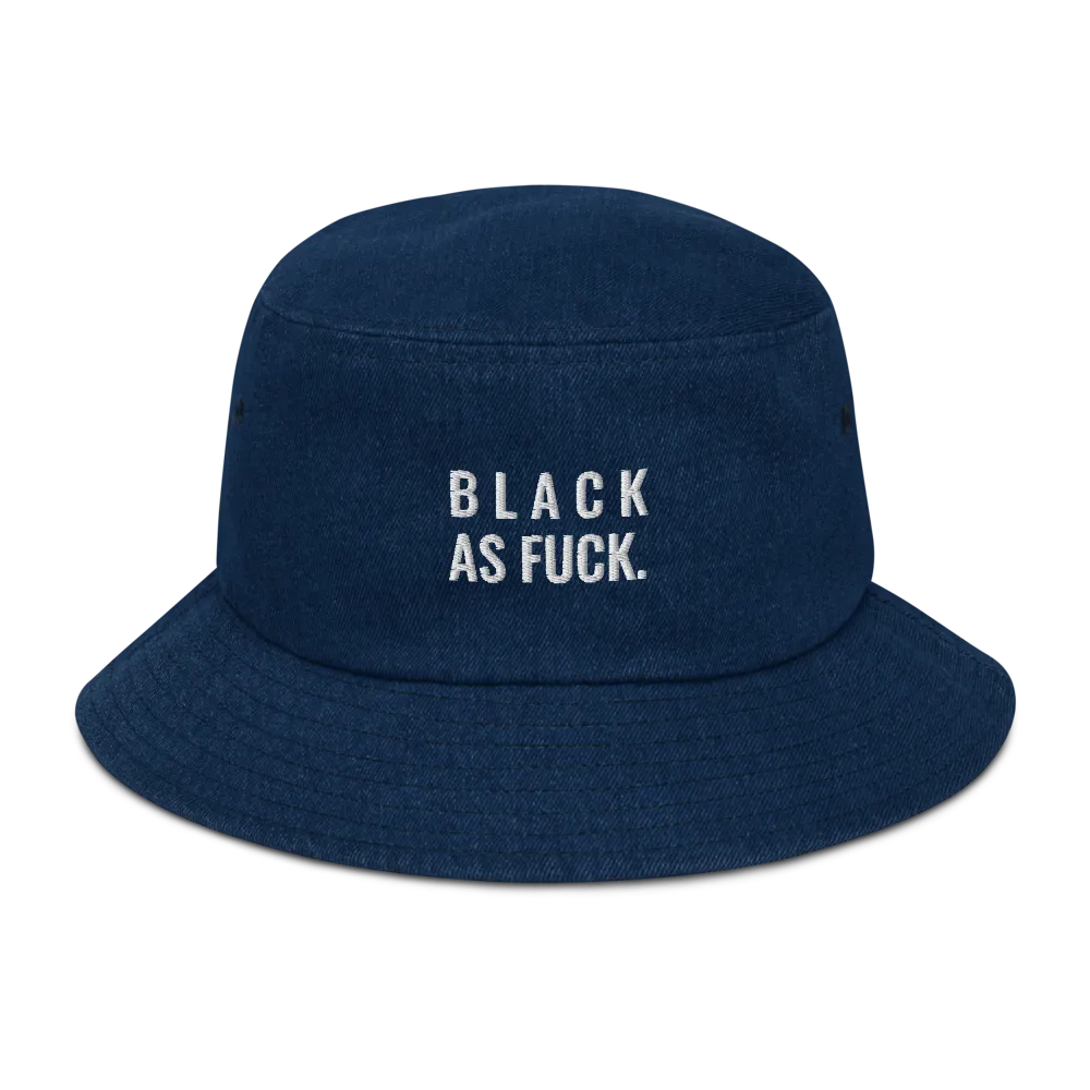 Black as Fuck Denim Bucket Hat