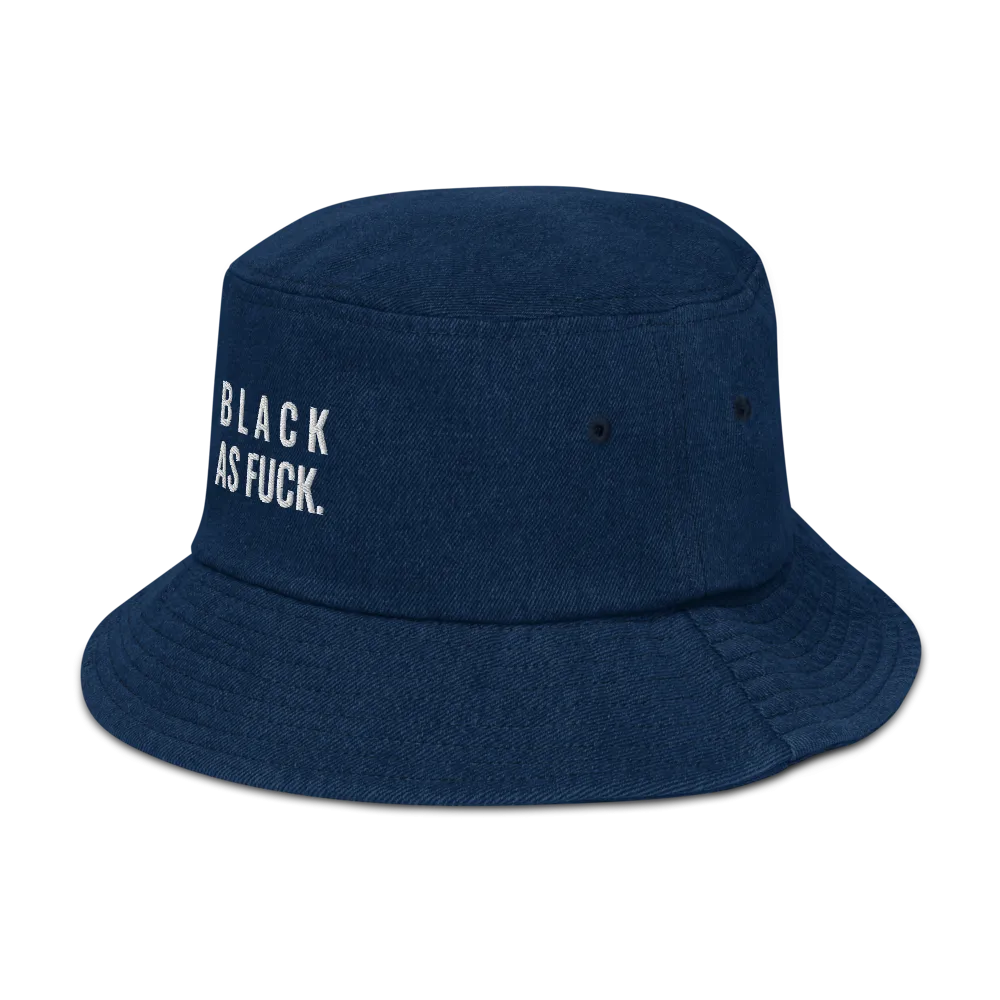 Black as Fuck Denim Bucket Hat