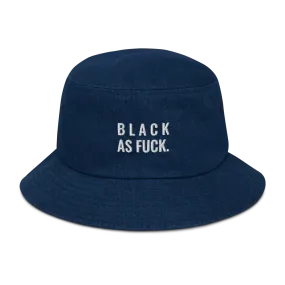 Black as Fuck Denim Bucket Hat