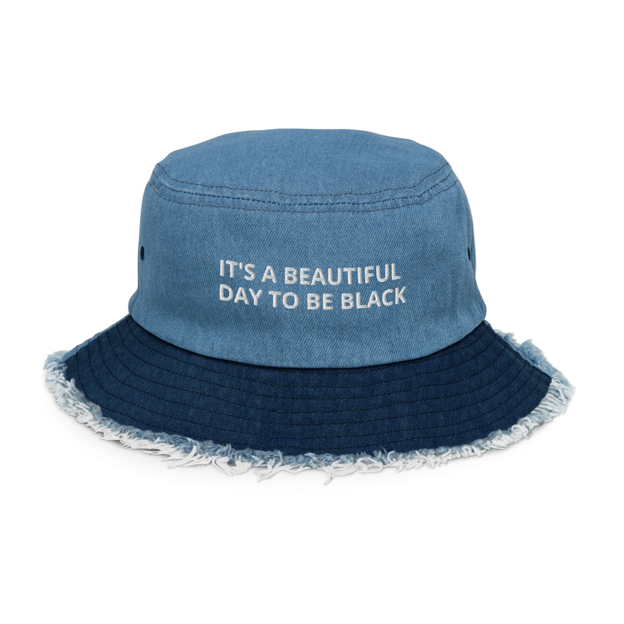 It's A Beautiful Day To Be Black Distressed Denim Bucket Hat