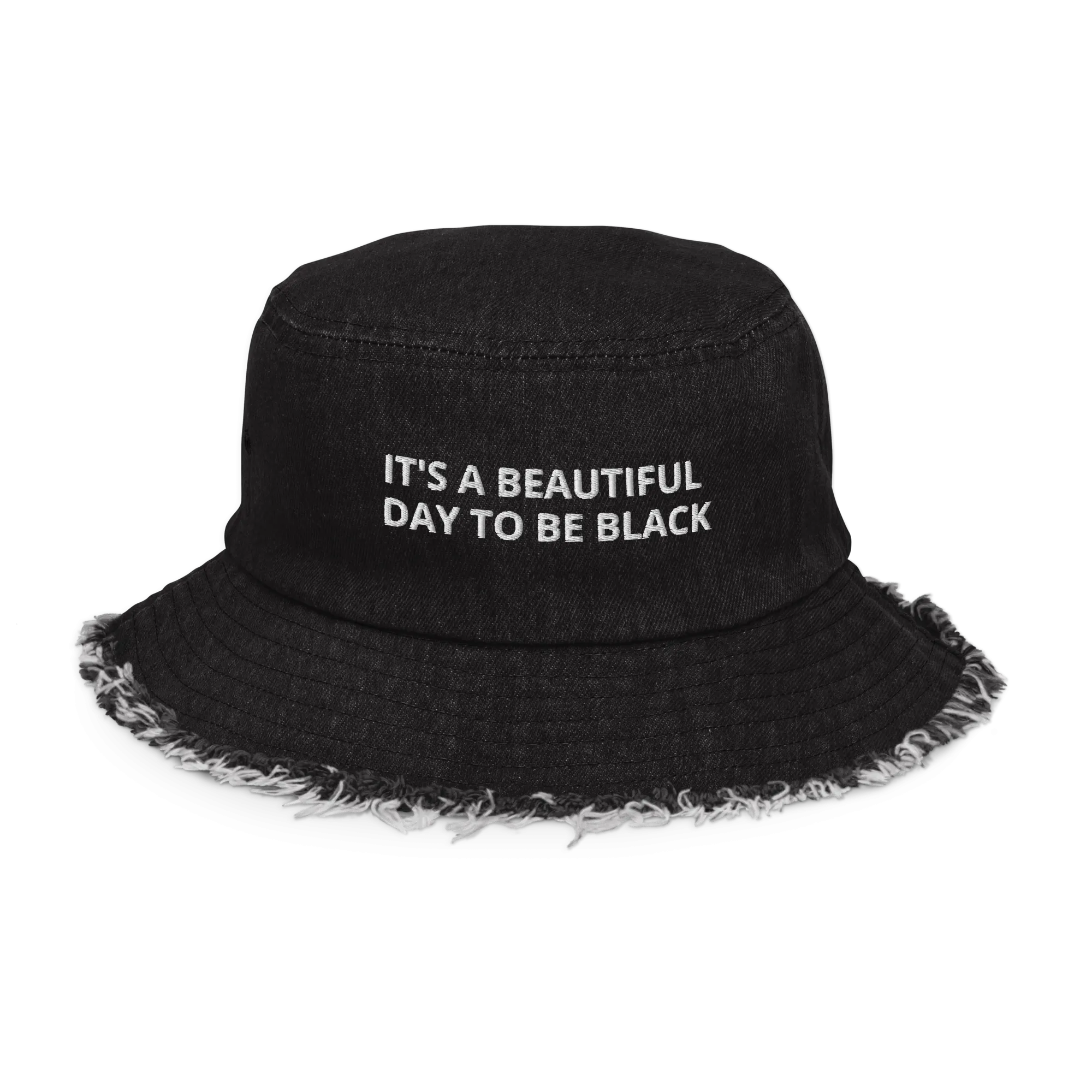 It's A Beautiful Day To Be Black Distressed Denim Bucket Hat