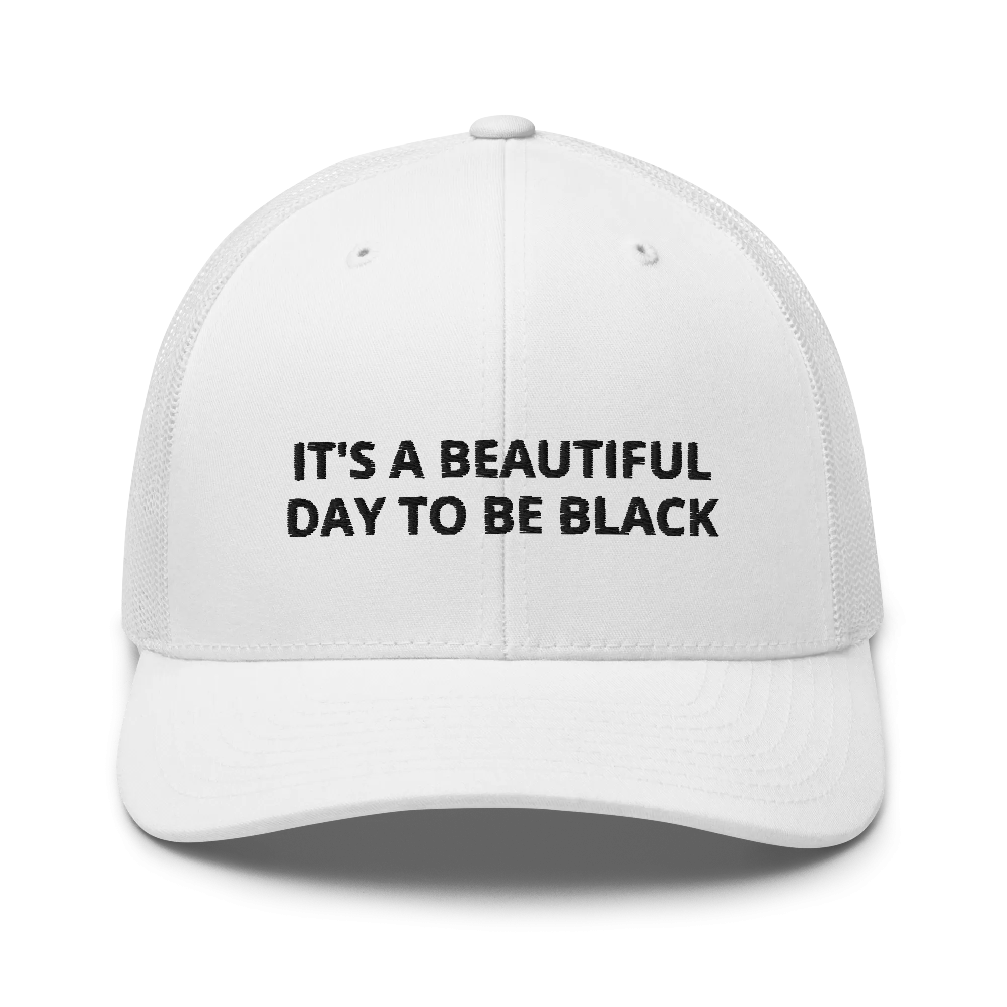 It's A Beautiful Day To Be Black Mesh Trucker Hat