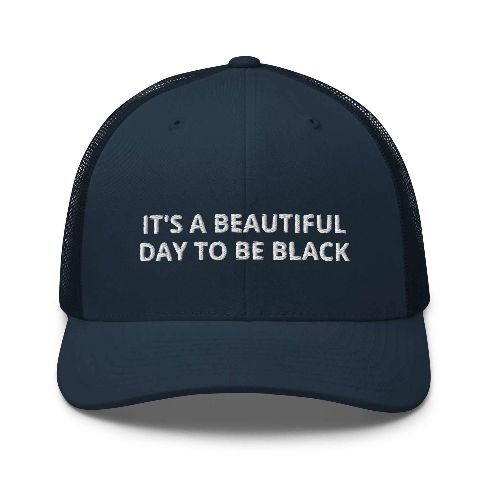 It's A Beautiful Day To Be Black Mesh Trucker Hat