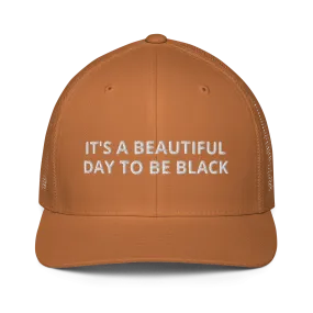 It's A Beautiful Day To Be Black Mesh Trucker Hat