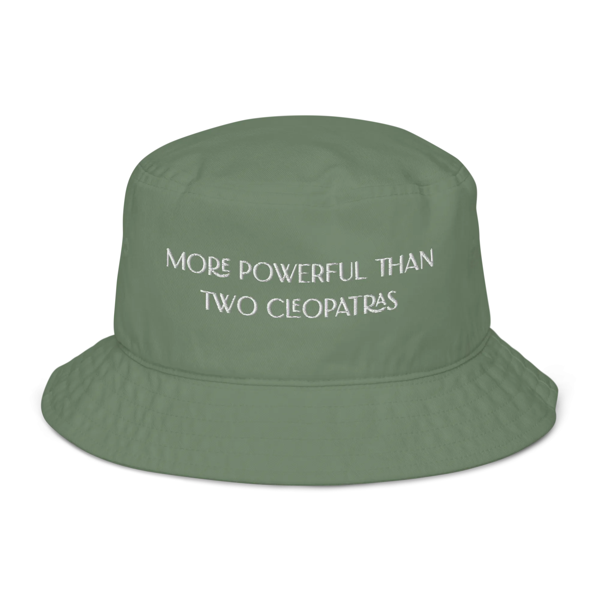 More Powerful Than Two Cleopatras Organic Bucket Hat