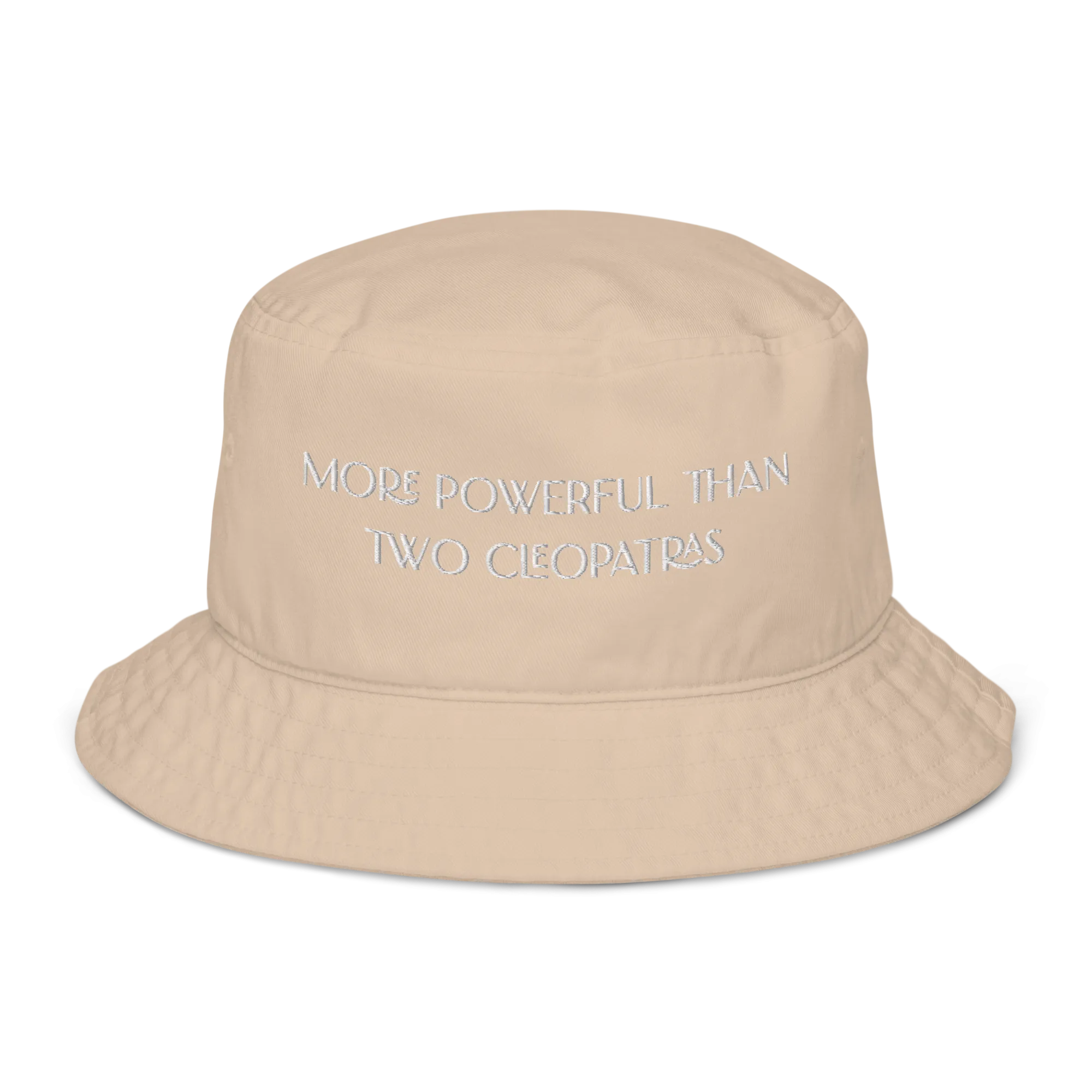 More Powerful Than Two Cleopatras Organic Bucket Hat