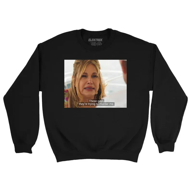 White Lotus These Gays, They're Trying to Murder Me Jennifer Coolidge Crewneck Sweatshirt